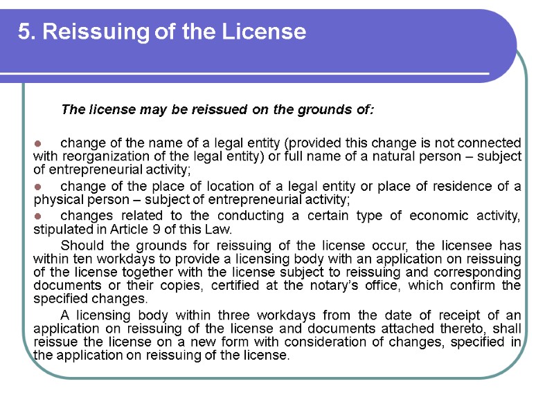 5. Reissuing of the License   The license may be reissued on the
